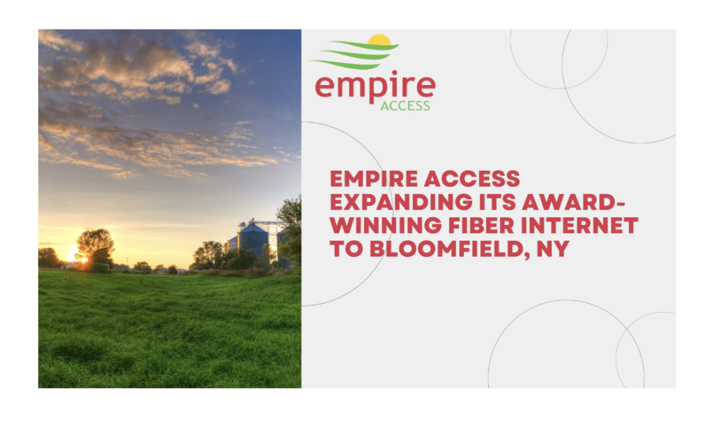 Empire Access Expanding Its Award-Winning Fiber Internet to Bloomfield, NY