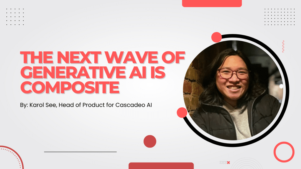 The Next Wave of Generative AI is Composite