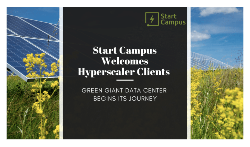 Start Campus Welcomes Hyperscaler Clients as Green Giant Data Center Begins Operational Phase 1 Start Campus Welcomes Hyperscaler Clients as Green Giant Data Center Begins Operational Phase