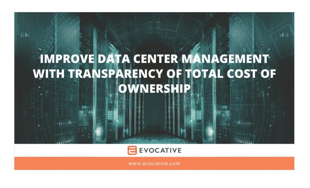 Improve Data Center Management With Transparency Of Total Cost Of Ownership
