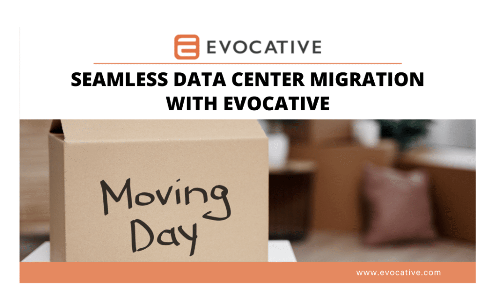 Seamless Data Center Migration with Evocative