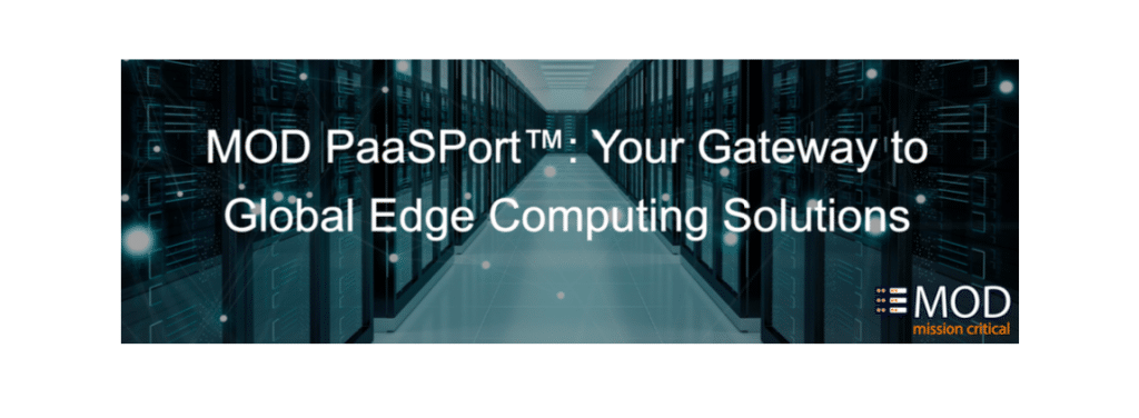 MOD PaaSPort™: Your Gateway to Global Edge Computing Solutions
