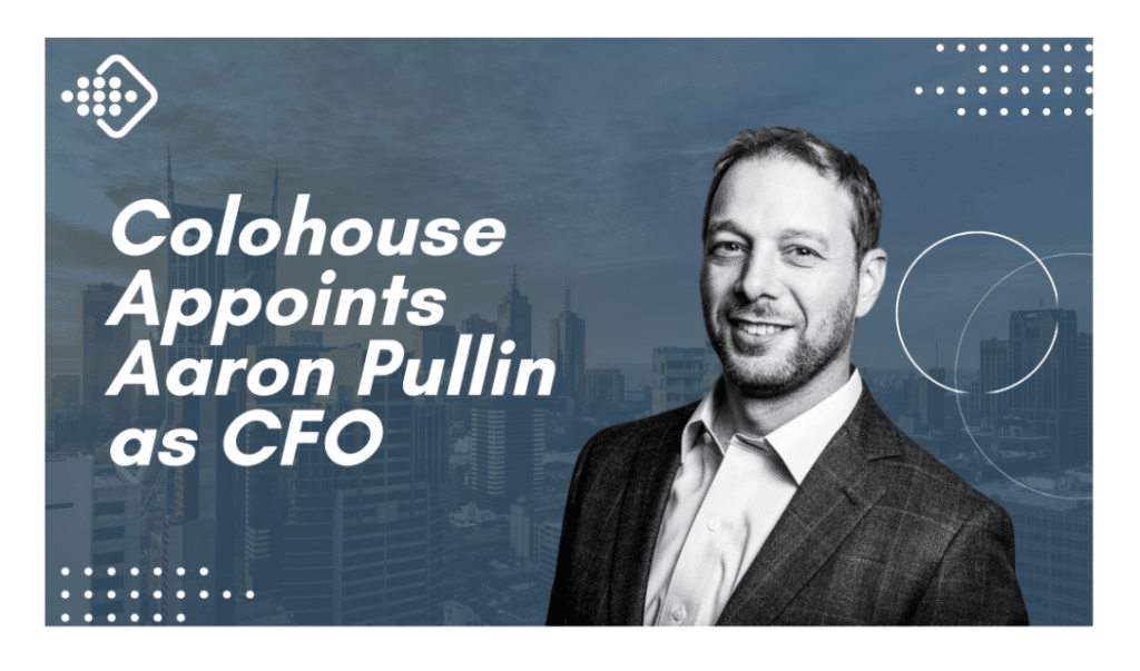 Colohouse Appoints Aaron Pullin as CFO to Fuel Strategic Growth and Financial Excellence