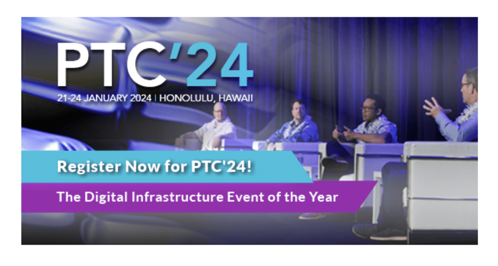 PTC'24: Where Visionaries Meet – Shaping the Future of Global Digital Communications