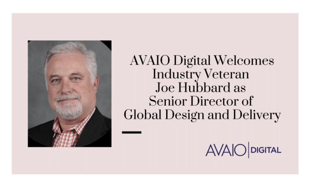 AVAIO Digital Welcomes Industry Veteran Joe Hubbard as Senior Director of Global Design and Delivery