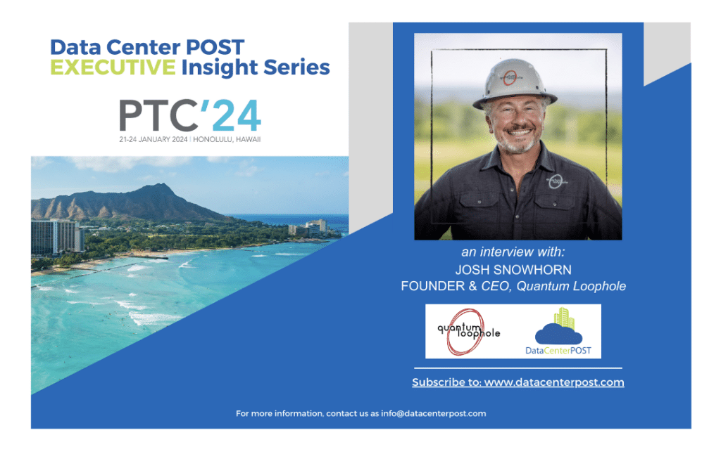 Quantum Loophole's Edge in a Changing Digital World: Insights from CEO Josh Snowhorn Ahead of PTC’24