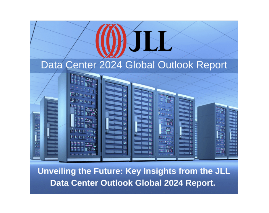 Unveiling the Future: Key Insights from the JLL Data Center Outlook Global 2024 Report