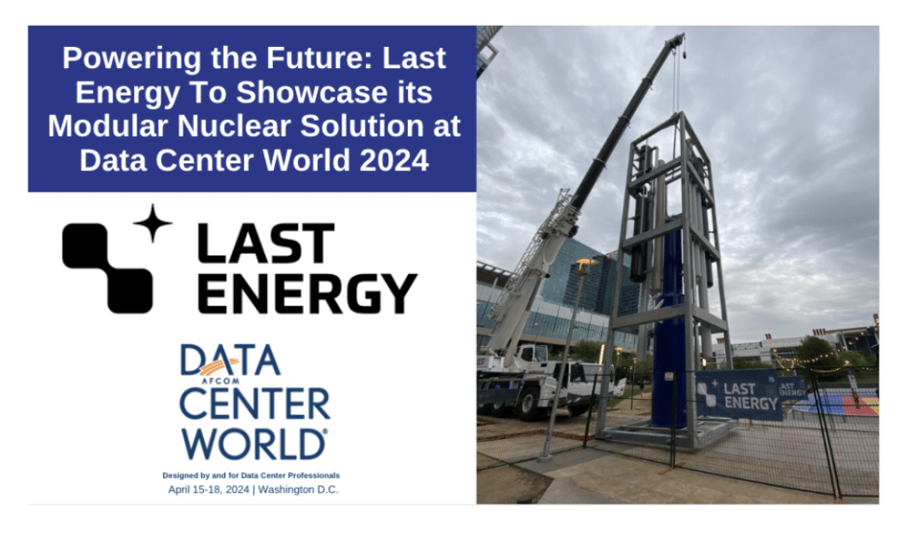 Powering the Future: Last Energy To Showcase its Modular Nuclear Solution at Data Center World 2024 1 Powering the Future: Last Energy To Showcase its Modular Nuclear Solution at Data Center World 2024