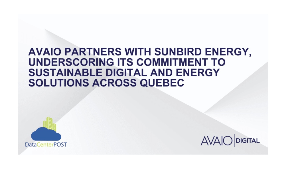 AVAIO Partners with Sunbird Energy, Underscoring its Commitment to Sustainable Data Center Solutions Across Quebec 1 AVAIO Partners with Sunbird Energy, Underscoring its Commitment to Sustainable Data Center Solutions Across Quebec