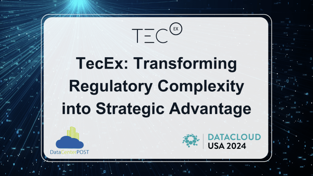 TecEx: Transforming Regulatory Complexity into Strategic Advantage