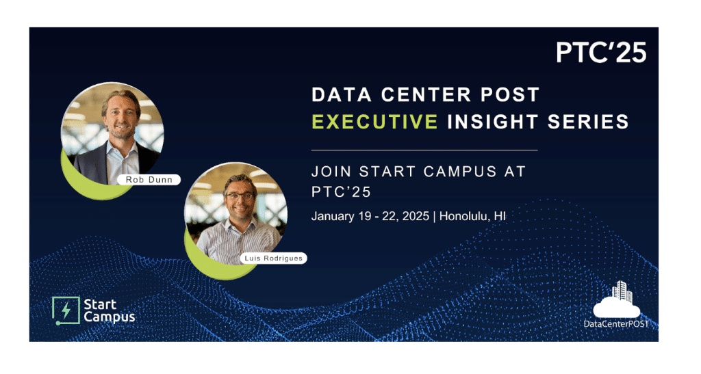 Start Campus to Showcase Sustainable AI-Ready Data Center Solutions at PTC’25 1 Start Campus to Showcase Sustainable AI-Ready Data Center Solutions at PTC’25