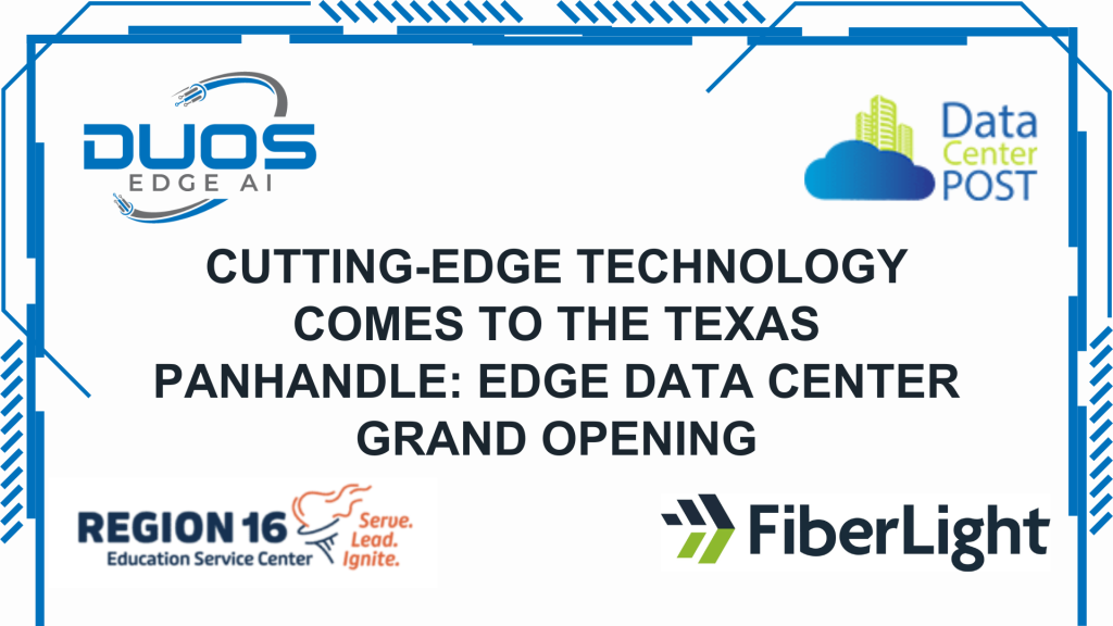 Cutting-Edge Technology Comes to the Texas Panhandle: Edge Data Center Grand Opening