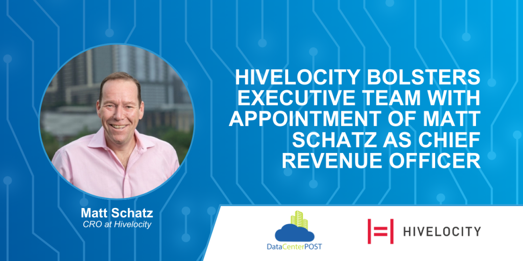 Hivelocity Bolsters Executive Team with Appointment of Matt Schatz as Chief Revenue Officer
