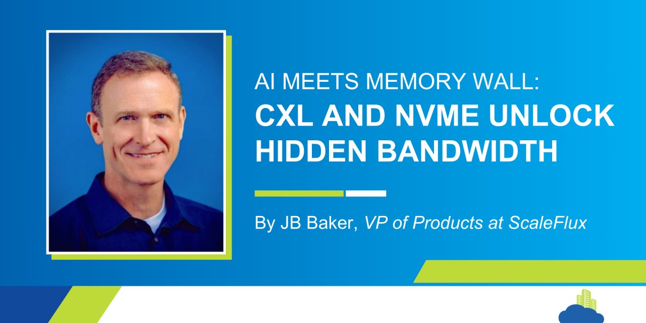 AI Meets Memory Wall: CXL and NVMe Unlock Hidden Bandwidth