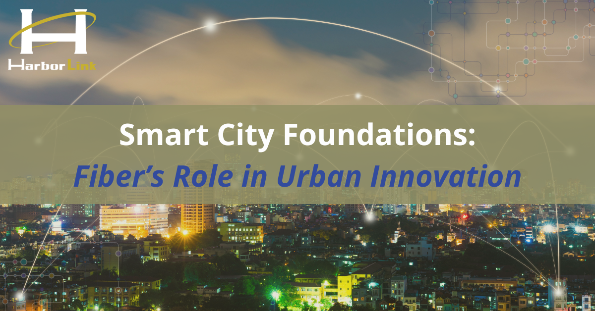 Smart City Foundations: Fiber’s Role in Urban Innovation