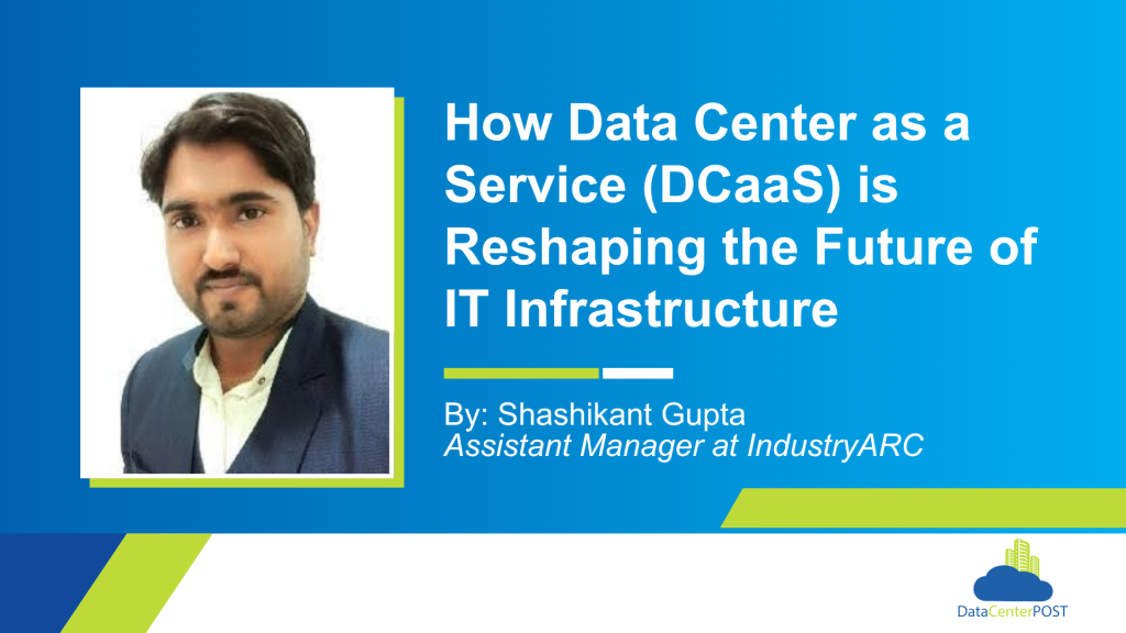 How Data Center as a Service (DCaaS) is Reshaping the Future of IT Infrastructure