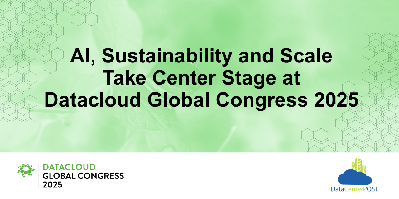AI, Sustainability and Scale Take Center Stage at Datacloud Global Congress 2025