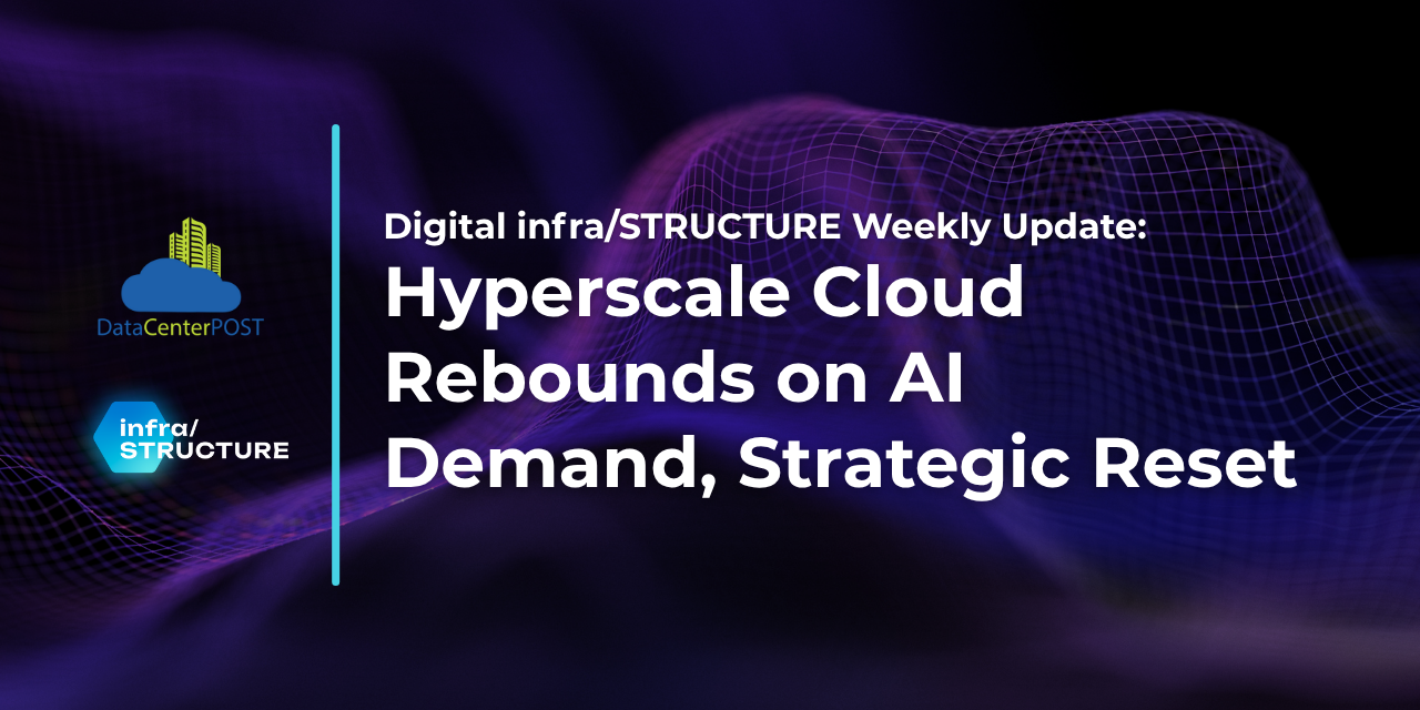 Hyperscale Cloud Rebounds on AI Demand, Strategic Reset