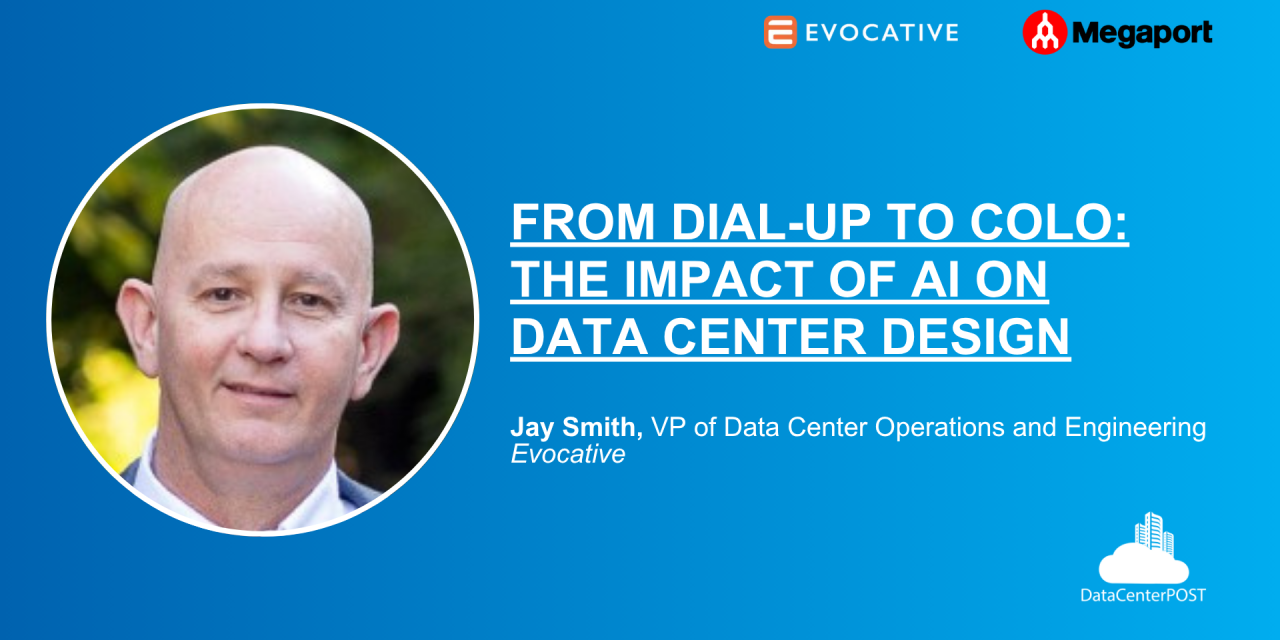 The Future of Data Centers: Hybrid Solutions and AI According to Evocative’s Jay Smith