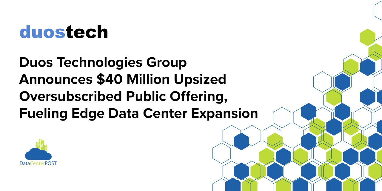 Duos Technologies Group Announces $40 Million Upsized Oversubscribed Public Offering, Fueling Edge Data Center Expansion