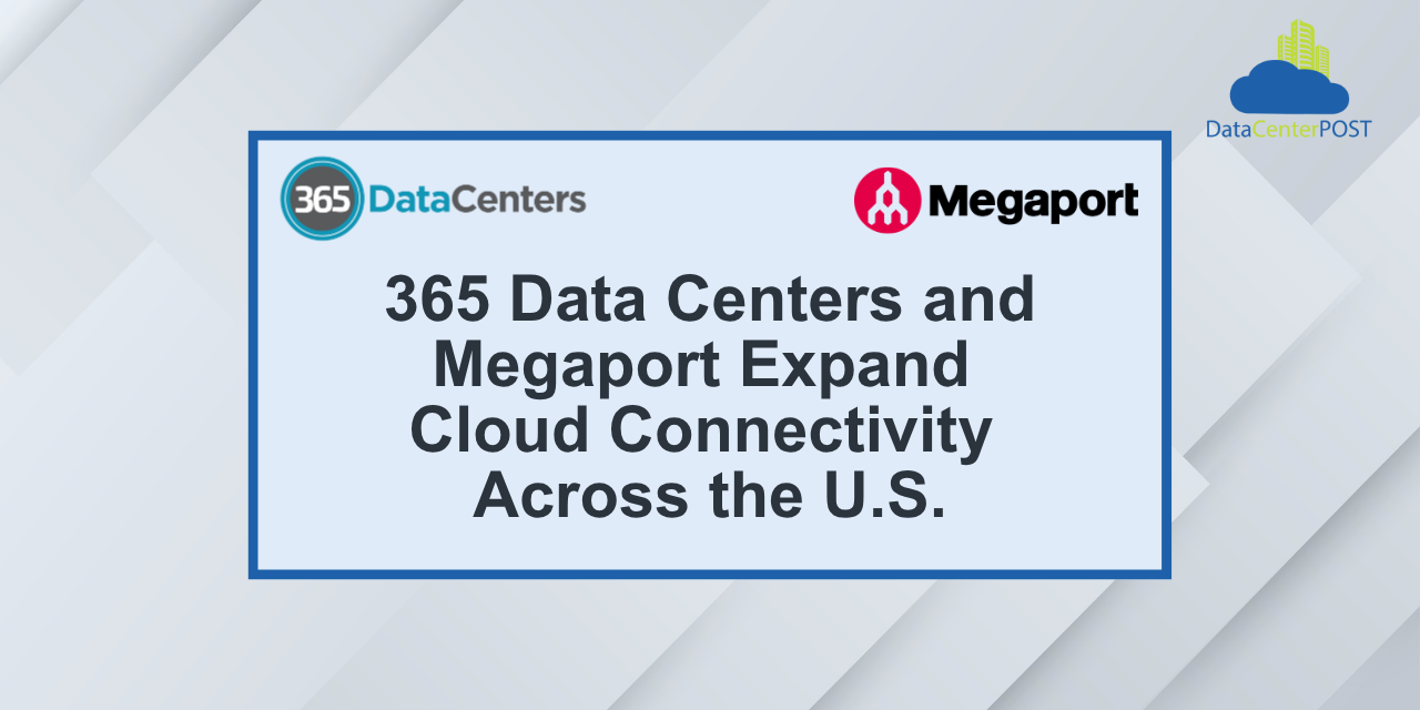 365 Data Centers and Megaport Expand Cloud Connectivity Across the U.S.