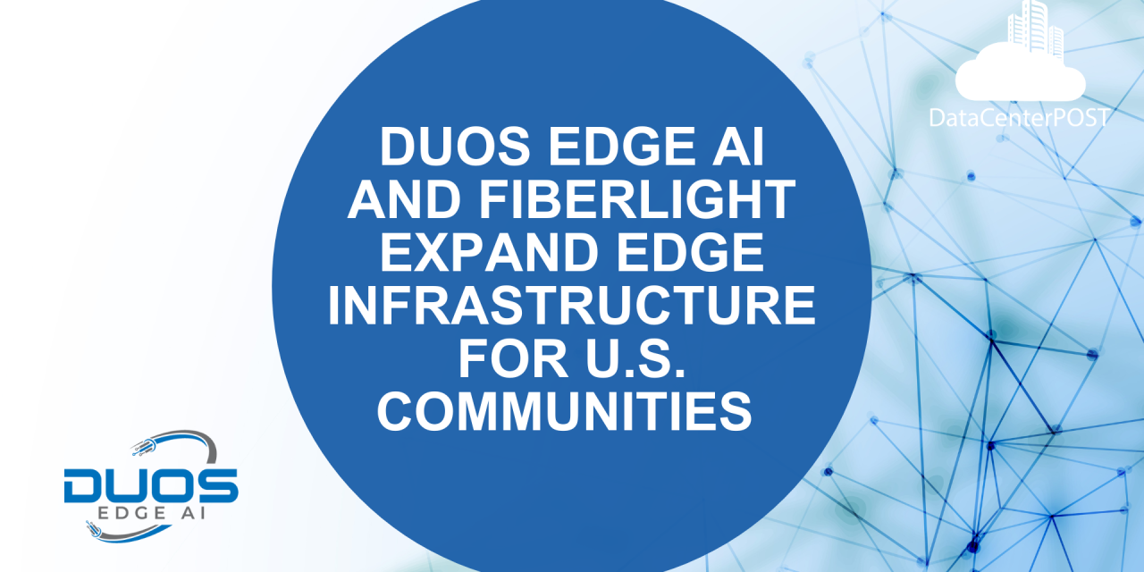 Duos Edge AI and FiberLight Expand Edge Infrastructure for U.S. Communities