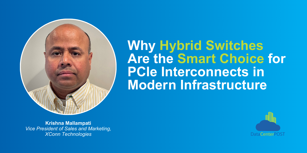 Why Hybrid Switches Are the Smart Choice for PCIe Interconnects in Modern Infrastructure