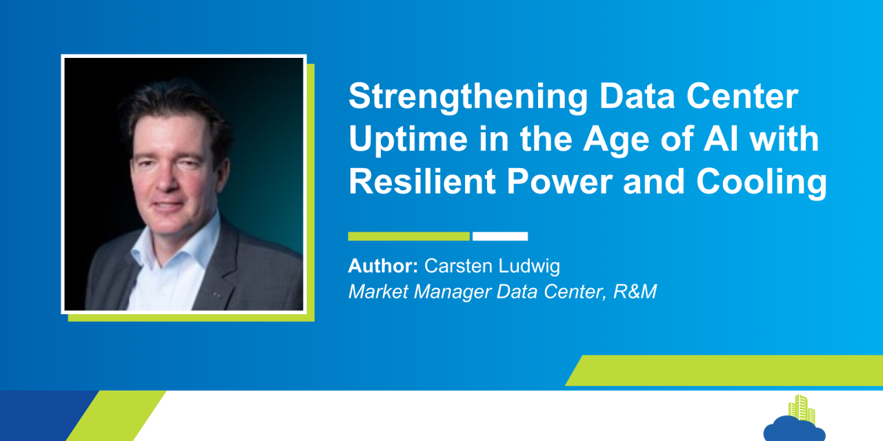 Strengthening Data Center Uptime in the Age of AI with Resilient Power and Cooling