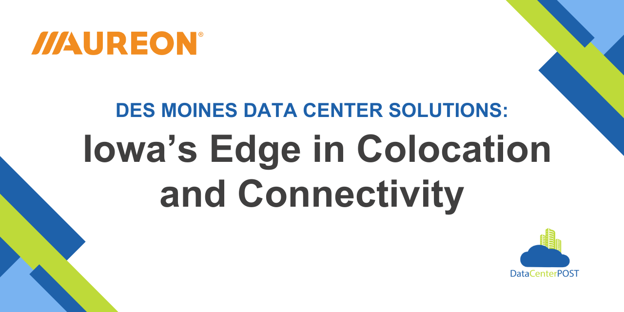Des Moines Data Center Solutions: Iowa’s Edge in Colocation and Connectivity