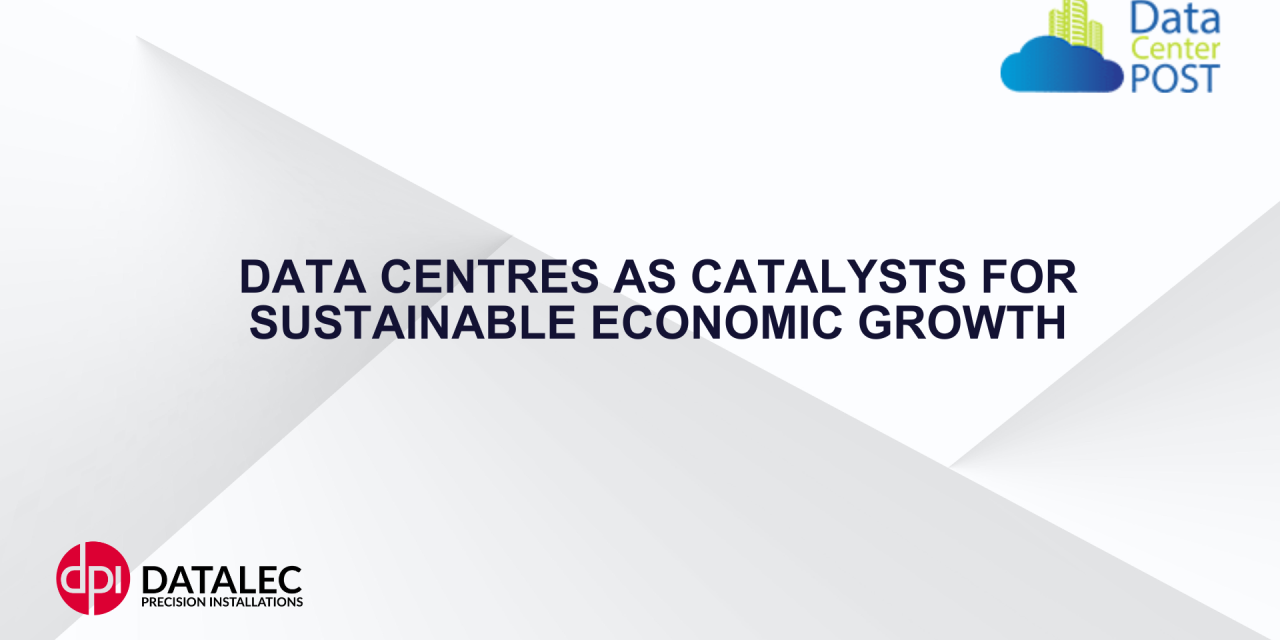 Data Centres as Catalysts for Sustainable Economic Growth