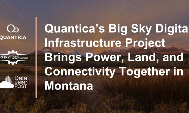 Quantica’s Big Sky Digital Infrastructure Project Brings Power, Land, and Connectivity Together in Montana