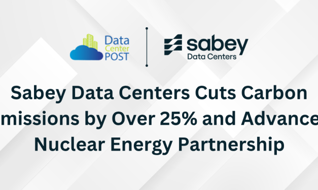 Sabey Data Centers Cuts Carbon Emissions by Over 25% and Advances Nuclear Energy Partnership