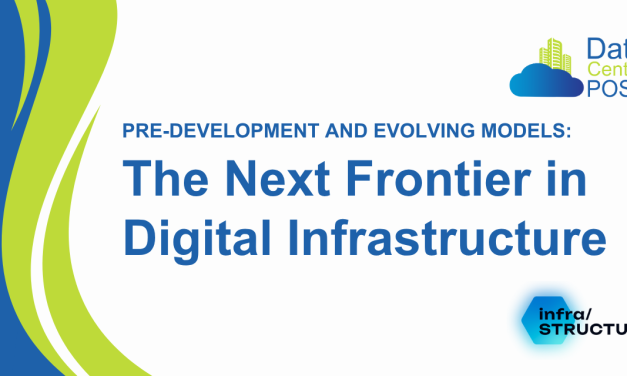 Pre-Development and Evolving Models: The Next Frontier in Digital Infrastructure