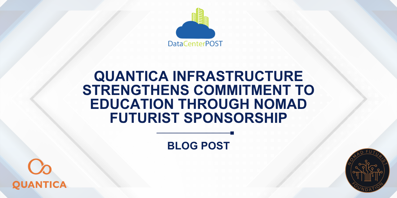 Quantica Infrastructure Strengthens Commitment to Education Through Nomad Futurist Sponsorship
