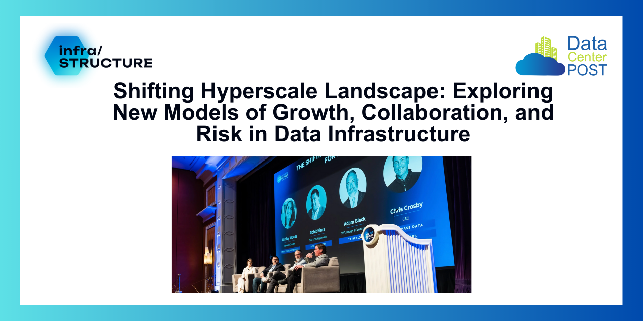 Shifting Hyperscale Landscape: Exploring New Models of Growth, Collaboration, and Risk in Data Infrastructure