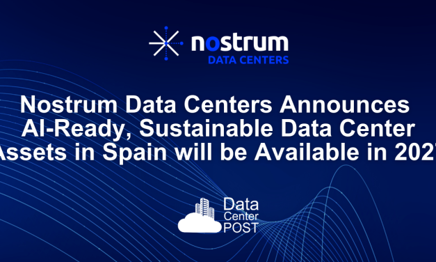 Nostrum Data Centers to Deliver 500 MW of AI-Ready, Sustainable Capacity in Spain by 2027