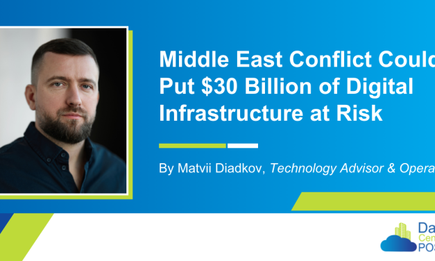 Middle East Conflict Could Put $30 Billion of Digital Infrastructure at Risk