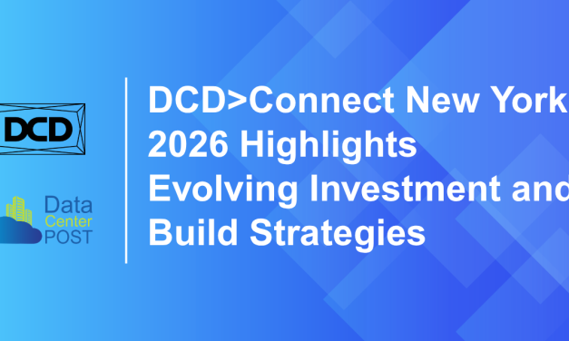 DCD>Connect New York 2026 Highlights Evolving Investment and Build Strategies