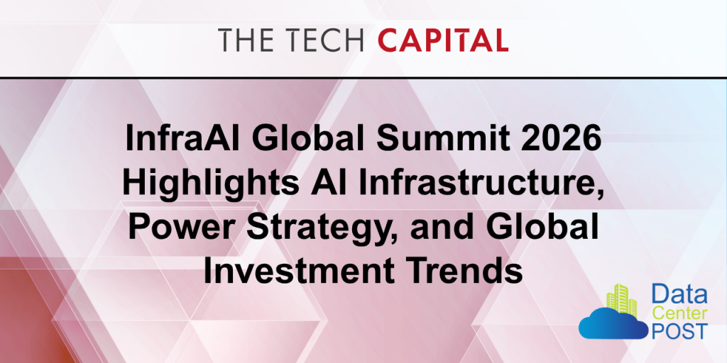 InfraAI Global Summit 2026 Highlights AI Infrastructure, Power Strategy, and Global Investment Trends: what i