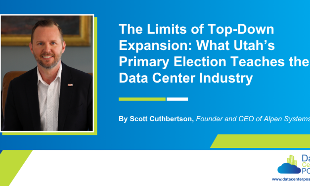 The Limits of Top-Down Expansion: What Utah’s Primary Election Teaches the Data Center Industry