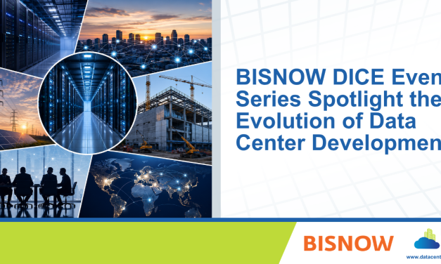 BISNOW DICE Event Series Spotlight the Evolution of Data Center Development