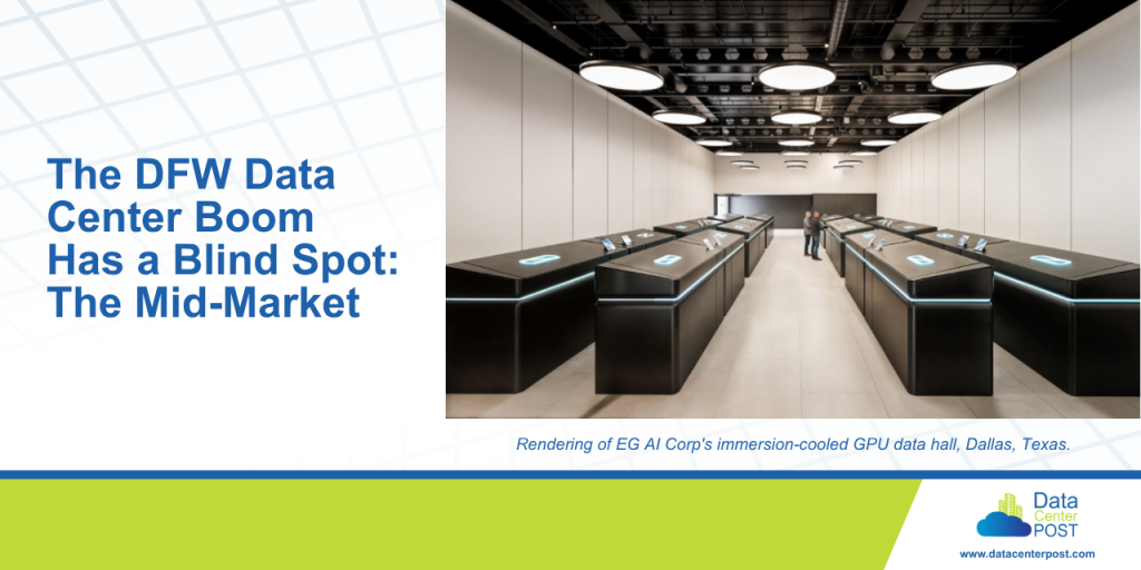 The DFW Data Center Boom Has a Blind Spot: The Mid-Market 1 The DFW Data Center Boom Has a Blind Spot: The Mid-Market