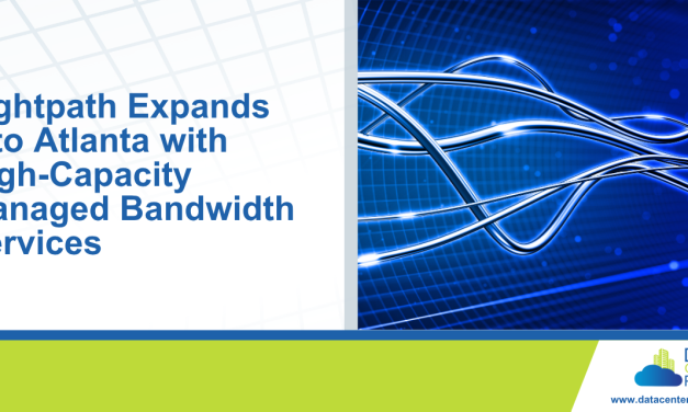 Lightpath Expands into Atlanta with High-Capacity Managed Bandwidth Services