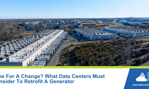 Time For A Change? What Data Centers Must Consider To Retrofit A Generator