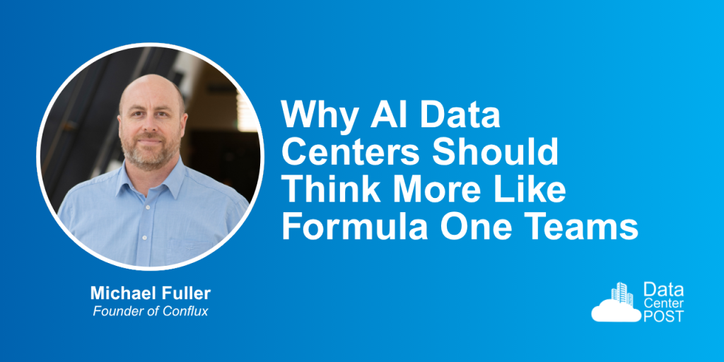 Why AI Data Centers Should Think More Like Formula One Teams 1 Why AI Data Centers Should Think More Like Formula One Teams