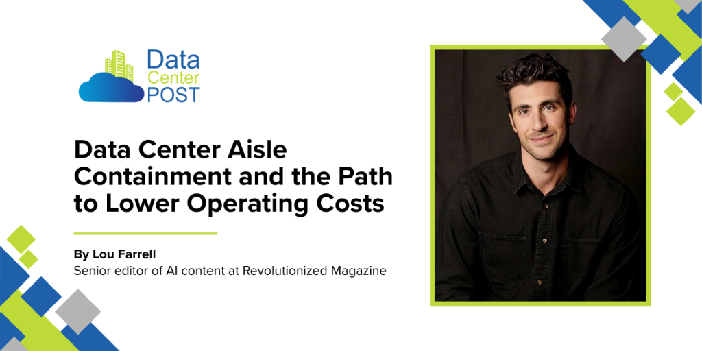 Data Center Aisle Containment and the Path to Lower Operating Costs 1 Data Center Aisle Containment and the Path to Lower Operating Costs