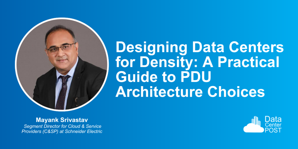 Designing Data Centers for Density: A Practical Guide to PDU Architecture Choices 1 Designing Data Centers for Density: A Practical Guide to PDU Architecture Choices