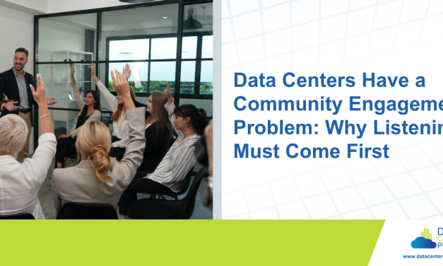Data Centers Have a Community Engagement Problem: Why Listening Must Come First