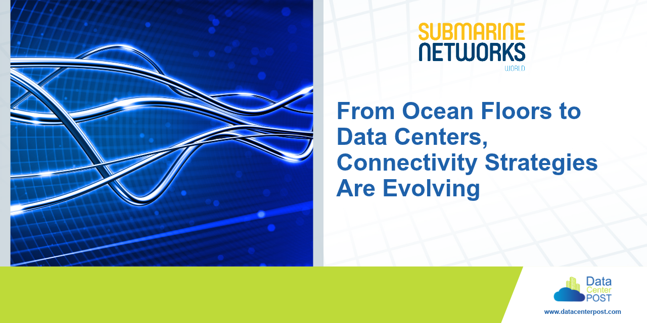Postal Infrastructure From Ocean Floors to Data Centers, Connectivity Strategies Are Evolving ...
